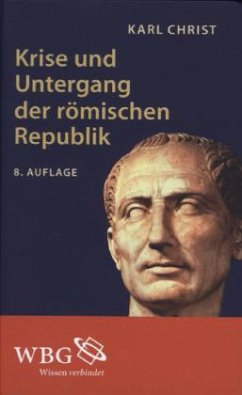 Krise und Untergang der Römischen Republik - Christ, Karl