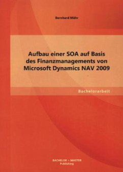 Aufbau einer SOA auf Basis des Finanzmanagements von Microsoft Dynamics NAV 2009 - Mähr, Bernhard