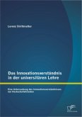 Das Innovationsverständnis in der universitären Lehre: Eine Untersuchung des Innovationsverständnisses von Hochschullehrenden