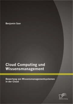 Cloud Computing und Wissensmanagement: Bewertung von Wissensmanagementsystemen in der Cloud - Szer, Benjamin