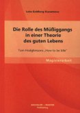 Die Rolle des Müßiggangs in einer Theorie des guten Lebens: Tom Hodgkinsons ¿How to be Idle¿