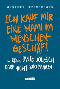 Ich kauf mir eine Mami im Menschengeschäft - Effenberger, Günther