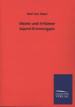Ideale und Irrtümer - Hase, Karl August von
