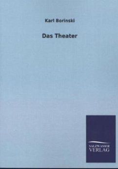 Das Theater - Borinski, Karl