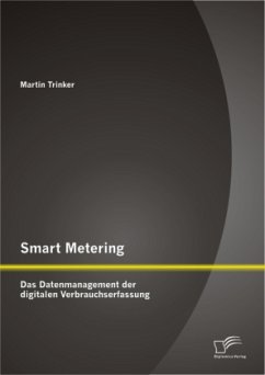 Smart Metering: Das Datenmanagement der digitalen Verbrauchserfassung - Trinker, Martin