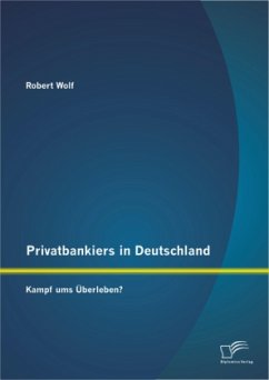 Privatbankiers in Deutschland: Kampf ums Überleben? - Wolf, Robert