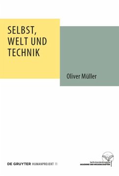 Selbst, Welt und Technik - Müller, Oliver