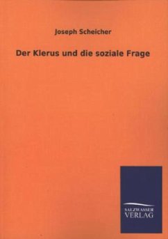 Der Klerus und die soziale Frage - Scheicher, Joseph