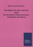 Das Dasein als Lust, Leid und Liebe