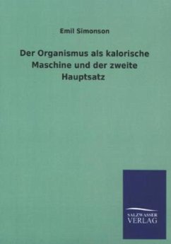 Der Organismus als kalorische Maschine und der zweite Hauptsatz - Simonson, Emil