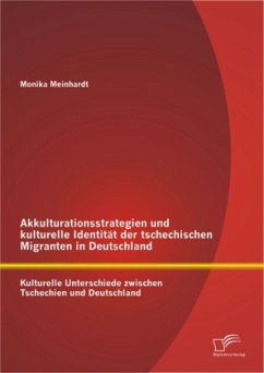 Akkulturationsstrategien und kulturelle Identität der tschechischen Migranten in Deutschland: Kulturelle Unterschiede zwischen Tschechien und Deutschland - Meinhardt, Monika
