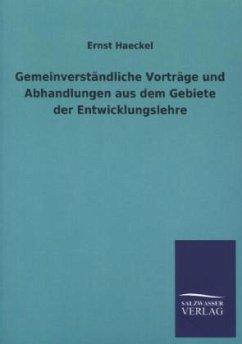 Gemeinverständliche Vorträge und Abhandlungen aus dem Gebiete der Entwicklungslehre - Haeckel, Ernst
