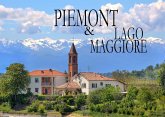Piemont & Lago Maggiore - Ein Bildband Piemont & Lago Maggiore - Ein Bildband