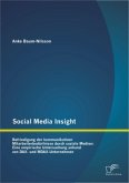 Social Media Insight: Befriedigung der kommunikativen Mitarbeiterbedürfnisse durch soziale Medien: Eine empirische Untersuchung anhand von DAX- und MDAX-Unternehmen