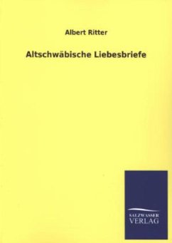 Altschwäbische Liebesbriefe - Ritter, Albert