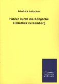 Führer durch die Köngliche Bibliothek zu Bamberg