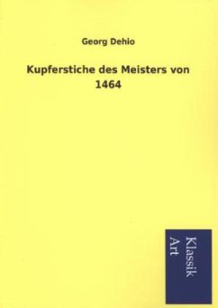 Kupferstiche des Meisters von 1464 - Dehio, Georg