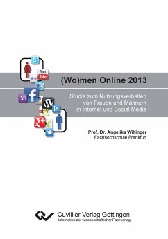 (Wo)men Online 2013. Studie zum Nutzungsverhalten von Frauen und Männern in Internet und Social Media - Wiltinger, Angelika