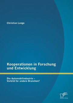 Cover Kooperationen in Forschung und Entwicklung: Die Automobilindustrie - Vorbild für andere Branchen?