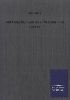 Untersuchungen über Wärme und Fieber - Herz, Max