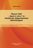 Thomas Tallis' "Spem in alium" im Kontext der zeitgenössischen Mehrchörigkeit