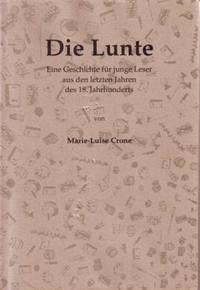 Die Lunte - Crone, Marie-Luise