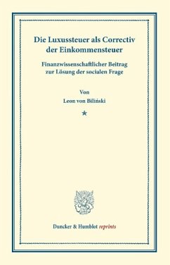 Die Luxussteuer als Correctiv der Einkommensteuer - Bilinski, Leon von