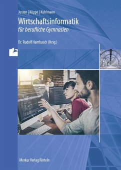 Wirtschaftsinformatik für berufliche Gymnasien - Justen, Stefan;Köppe, Heike;Kuhlmann, Gregor
