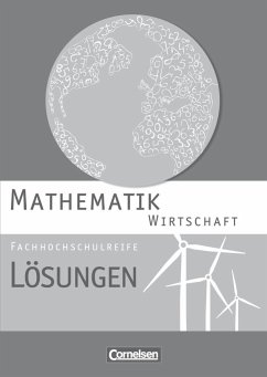 Mathematik Fachhochschulreife Wirtschaft. Lösungen zum Schülerbuch - Viebrock, Susanne;Bödeker, Sandra;Berg, Christoph