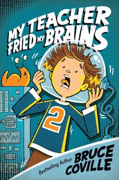 My Teacher Fried My Brains (eBook, ePUB) - Coville, Bruce
