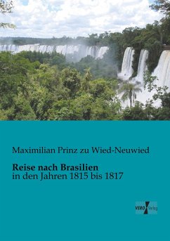 Reise nach Brasilien - Wied-Neuwied, Maximilian Prinz zu