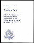 Treaties in Force 2012: A List of Treaties and Other International Agreements of the United States in Force on January 1, 2012