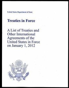 Treaties in Force 2012: A List of Treaties and Other International Agreements of the United States in Force on January 1, 2012