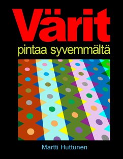 Värit pintaa syvemmältä - Huttunen, Martti