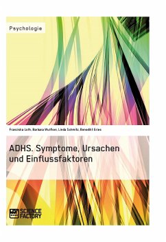 ADHS. Symptome, Ursachen und Einflussfaktoren (eBook, PDF) - Loth, Franziska; Wulfken, Barbara; Schmitz, Linda; Gries, Benedikt