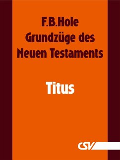 Grundzüge des Neuen Testaments - Titus (eBook, ePUB) - Hole, F. B.