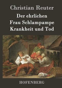 Der ehrlichen Frau Schlampampe Krankheit und Tod - Christian Reuter