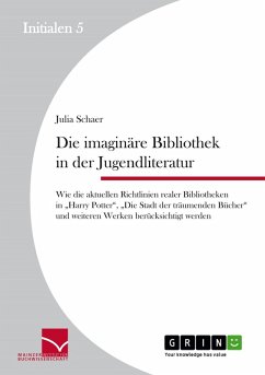 Die imaginäre Bibliothek in der Jugendliteratur (eBook, ePUB) - Schaer, Julia