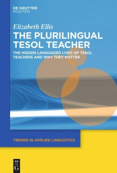 The Plurilingual TESOL Teacher - Ellis, Elizabeth