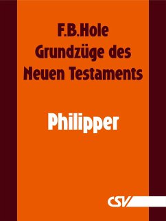 Grundzüge des Neuen Testaments - Philipper (eBook, ePUB) - Hole, F. B.