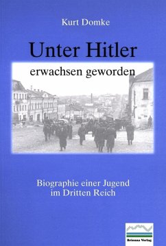 Unter Hitler erwachsen geworden (eBook, PDF) - Domke, Kurt