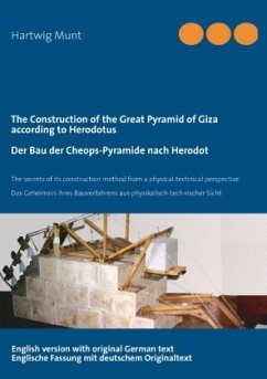 The Construction of the Great Pyramid of Giza according to Herodotus / Der Bau der Cheops-Pyramide nach Herodot - Munt, Hartwig