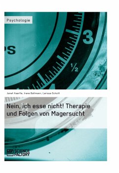 Nein, ich esse nicht! Therapie und Folgen von Magersucht (eBook, PDF) - Haertle, Janet; Ballmann, Irene; Schott, Larissa