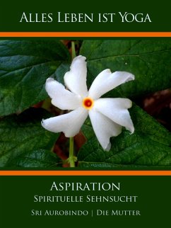 Aspiration (eBook, ePUB) - Aurobindo, Sri; Mutter, Die (D. I. Mira Alfassa)