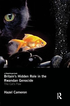 Britain's Hidden Role in the Rwandan Genocide - Cameron, Hazel