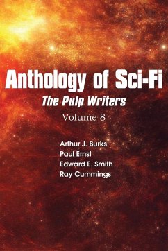 Anthology of Sci-Fi V8, Pulp Writers - Cummings, Ray; Smith, Edward E.; Burks, Arthur J.