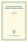 Grundriss des Gemeinen Deutschen Strafprocessrechts.