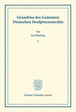 Grundriss des Gemeinen Deutschen Strafprocessrechts. - Binding, Karl