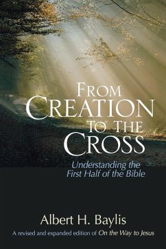 From Creation to the Cross - Baylis, Albert H.