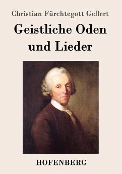 Geistliche Oden und Lieder - Christian Fürchtegott Gellert